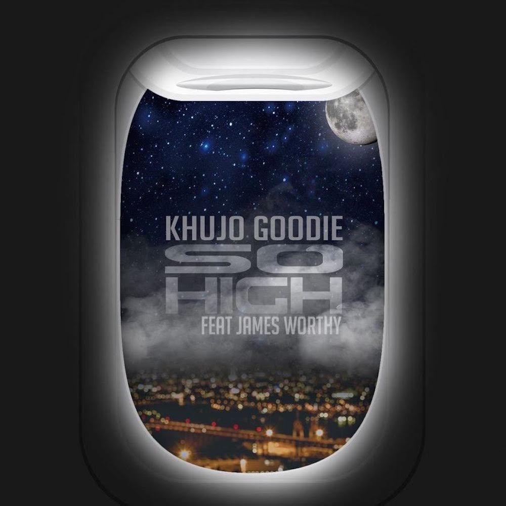 Khujo Goodie So High ft James Worthy (Cover)
